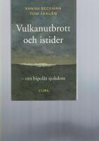 Vulkanutbrott och istider - - om bipol&auml;r sjukdom