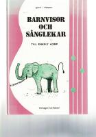 Barnvisor och s&aring;nglekar [Musiktryck] : [till enkelt komp]