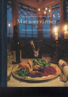 Mat som v&auml;rmer : Den godaste h&ouml;st- och vintermaten