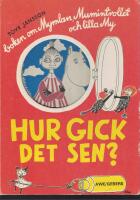 Hur gick det sen? - [boken om Mymlan, Mumintrollet och lilla My]