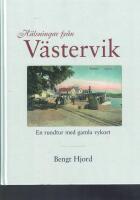 H&auml;lsningar fr&aring;n V&auml;stervik - en rundtur med gamla vykort