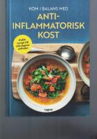 Kom i balans med antiinflammatorisk kost : enkla recept till alla dagens m&aring;ltider
