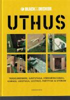Uthus - tr&auml;dg&aring;rdsbod, g&auml;ststuga, f&ouml;rvaringsskjul, garage, lekstuga, lusthus, partytak & uterum