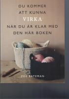 Du kommer att kunna virka n&auml;r du &auml;r klar med den h&auml;r boken