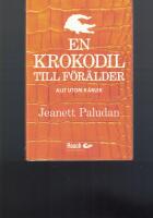 En krokodil d&auml;rhemma - k&auml;rlek n&auml;r den &auml;r som s&auml;mst