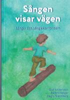 S&aring;ngen visar v&auml;gen : S&aring;nger och s&aring;nglekar f&ouml;r barn