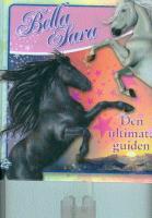 Bella Sara : den ultimata guiden