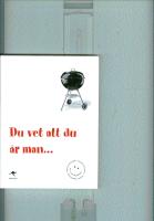 Du vet att du &auml;r man-