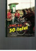 Ung p&aring; 50-talet : om f&ouml;r&auml;lskelser, mode och boende i en brytningstid