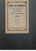 Jorden och m&auml;nniskan. M&auml;nniskans kroppsliga konstruktion, Sj&auml;lens egenskaper, Djurens tankef&ouml;rm&aring;ga. H&auml;lsan, Sjukdomsorsaker samt L&auml;kemedel