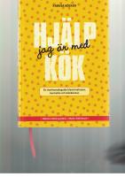 Hj&auml;lp, jag &auml;r med k&ouml;k! : en &ouml;verlevnadsguide bland matvaror, kastruller och