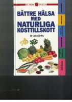 B&auml;ttre h&auml;lsa med naturliga kosttillskott