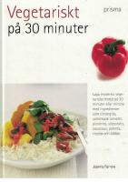 Vegetariskt p&aring; 30 minuter