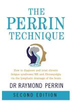 The Perrin technique How to diagnose and treat chronic fatigue syndrom ME and fibromyalgia via the lymphatic drainage of the brain