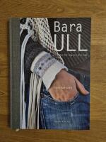 Bara ull - 75 id&eacute;er f&ouml;r dig och ditt hem