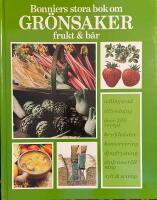 Bonniers stora bok om gr&ouml;nsaker, frukt & b&auml;r