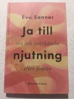 Ja till njutning : sex och sj&auml;lvk&auml;nsla efter femtio