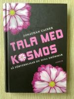 Tala med kosmos : s&aring; f&ouml;rverkligar du dina dr&ouml;mmar