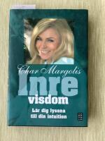 Inre visdom : l&auml;r dig lyssna till din intuition
