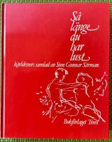 S&aring; l&auml;nge du har lust : k&auml;rleksvers samlade av Sven Gunnar S&auml;rman