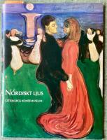 Nordiskt ljus: realism och symbolism i skandinaviskt m&aring;leri 1880-1910 : G&ouml;teborgs konstmuseum 7 maj-3 juli 1983