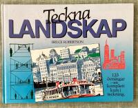 Teckna landskap : 123 &ouml;vningar - en komplett kurs i teckning (L&auml;r dig teckna : en teckningskurs i bokform f&ouml;r sj&auml;lvstudier och studiecirklar. 4)
