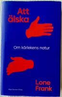 Att &auml;lska : om k&auml;rlekens natur