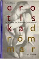 Erotiska dr&ouml;mmar : att f&ouml;rst&aring; och tolka sina dr&ouml;mmars sexuella inneh&aring;ll