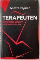 Terapeuten : en avl&ouml;jande historia om hur det kan g&aring; till inom den alternativa terapin