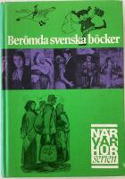 Ber&ouml;mda svenska b&ouml;cker : referat av svensk litteratur fr&aring;n medeltid till nutid 