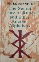 The secret lore of runes and other ancient alphabets : Gaelic, Medieval, Renaissance, Gothic, Hebrew, Greek, Runic