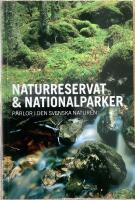 Naturreservat & Nationalparker : p&auml;rlor i den svenska naturen