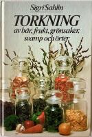 Torkning av b&auml;r, frukt, gr&ouml;nsaker, svamp och &ouml;rter