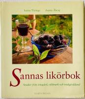 Sannas lik&ouml;rbok : smaker fr&aring;n &ouml;rtag&aring;rd, vildmark och tr&auml;dg&aring;rdsland