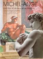 Michel-Ange : peintre, sculpteur et architecte avec les fresques restaur&eacute;es de la Chapelle Sixtine et du jugement dernier