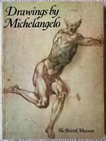 Drawings by Michelangelo in the collection of Her Majesty the Queen at Windsor Castle&hellip; : an exhibition held in&hellip; the British Museum 1975