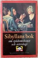 Sibyllans bok : om sp&aring;domskonst och astrologi : ur Sibyllans hemligheter
