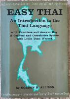 Easy Thai - an introduction to the Thai language : with exercises and answer key : a gradual and cumulative system with little time wasted