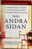 Fr&aring;n andra sidan /: en mans h&auml;pnadsv&auml;ckande vandring genom d&ouml;dens port