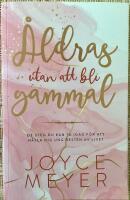 &Aring;ldras utan att bli gammal : de steg du kan ta idag f&ouml;r att h&aring;lla dig ung resten av livet 