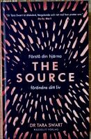 The Source : f&ouml;rst&aring; din hj&auml;rna, f&ouml;r&auml;ndra ditt liv