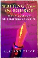 Writing from the source: techniques for rescripting your life