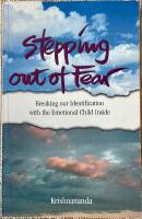 Stepping out of fear : breaking our identification with the emotional child inside