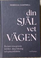 Din sj&auml;l vet v&auml;gen : En inre resa genom m&ouml;rker, djup l&auml;kning och p&aring;nyttf&ouml;delse