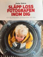 Sl&auml;pp loss Fotografen inom dig