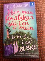 Hur man f&ouml;r&auml;lskar sig i en man som bor i en buske - roman