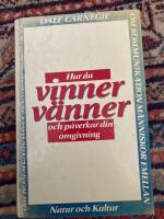 Hur du vinner v&auml;nner och p&aring;verkar din omgivning : om kommunikation m&auml;nniskor emellan