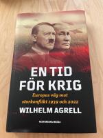 En tid f&ouml;r krig : Europas v&auml;g mot storkonflikt 1939 och 2022