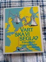 Vart ska vi segla? : 9 l&aring;ngf&auml;rder med segel- eller motorb&aring;t