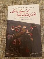 Min k&auml;rlek till detta folk :  fr&auml;lsning & f&ouml;rtryck: farfars tid i S&aacute;pmi